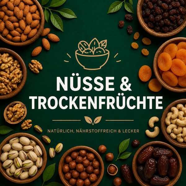 Nüsse & Trockenfrüchte